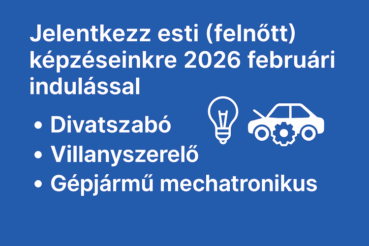 Jelentkezz esti (felnőtt) képzéseinkre 2026 februári indulással